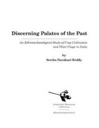 Discerning Palates of the Past : An Ethnoarchaeological Study of Crop Cultivation and Plant Usage in India (International Monographs in Prehistory: Ethnoarchaeology Series)