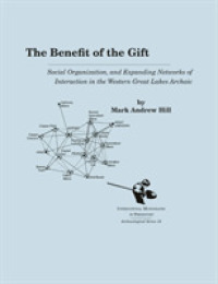 The Benefit of the Gift : Social Organization and Expanding Networks of Interaction in the Western Great Lakes Archaic (International Monographs in Prehistory: Archaeological Series)