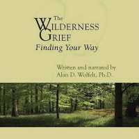 The Wilderness of Grief : Finding Your Way (Understanding Your Grief)