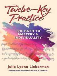 Twelve-Key Practice : The Path to Mastery and Individuality (for All Instruments