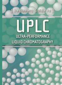 Beginners Guide to Uplc : Ultra-performance Liquid Chromatography