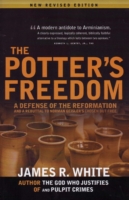 Potter's Freedom : A Defense of the Reformation & a Rebuttal to Norman Geisler's Chosen but Free: Revised Edition