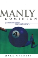 Manly Dominion : In a Passive-Purple-Four-Ball World