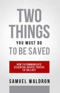 Two Things You Must Do to Be Saved : How to Communicate Essential Gospel Truths to the Lost