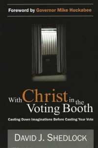 With Christ in the Voting Booth : Casting Down Imaginations before Casting Your Vote