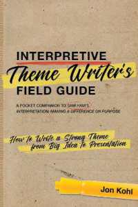 Interpretive Theme Writer's Field Guide : How to Write a Strong Theme from Big Idea to Presentation (National Association for Interpretation)