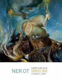 Ner Ot : Candles in the Art of Samuel Bak