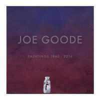 Joe Goode - Paintings 1960-2016