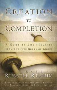 Creation to Completion : A Guide to Life's Journey from the Five Books of Moses