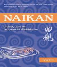 Naikan : Gratitude, Grace, and the Japanese Art of Self-Reflection