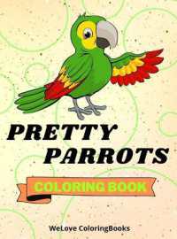Pretty Parrots Coloring Book : Cute Parrots Coloring Book Adorable Parrots Coloring Pages for Kids 25 Incredibly Cute and Lovable Parrots