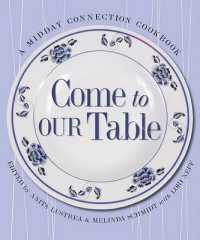Come to Our Table : A Midday Connection Cookbook （New）