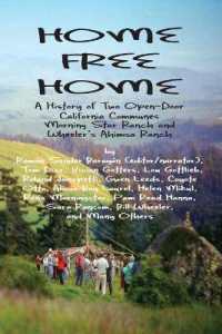 Home Free Home : A Complete History of Two Open Land Communes