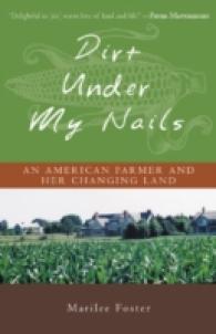 Dirt under My Nails : An American Farmer and Her Changing Land