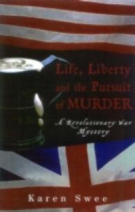 Life, Liberty and the Pursuit of Murder : A Revolutionary War Mystery