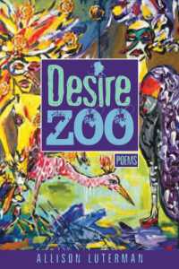 Desire Zoo : Poems