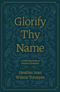 Glorify Thy Name: A Forty-Day Study of Prayers in Scripture