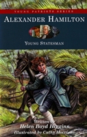 Alexander Hamilton : Young Statesman (Young Patriots)