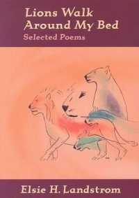 Lions Walk around My Bed : Selected Poems