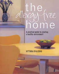 The Allergy-Free Home : A Practical Guide to Creating a Healthy Environment