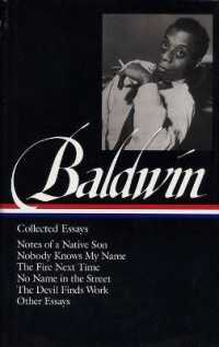 James Baldwin: Collected Essays : Notes of a Native Son / Nobody Knows My Name / the Fire Next Time / No Name in the Street / the Devil Finds Work (LOA#98)