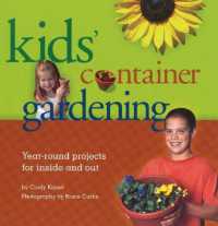 Kids' Container Gardening : Year-Round Projects for inside and Out
