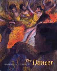 The Dancer : Degas, Forain, Toulouse-Lautrec (The Dancer)