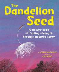 The Dandelion Seed : A picture book of finding strength through nature's story