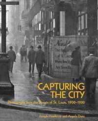 Capturing the City : Photographs from the Streets of St. Louis 1900-1930