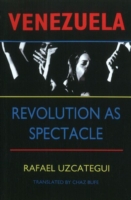Venezuela : Revolution as Spectacle