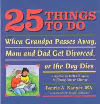 25 Things to Do When Grandpa Passes Away, Mom and Dad Get Divorced, or the Dog Dies : Activities to Help Children Heal after a Loss or Change