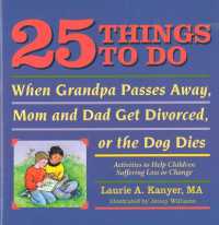 25 Things to Do When Grandpa Passes Away, Mom and Dad Get Divorced, or the Dog Dies : Activities to Help Children Heal after a Loss or Change