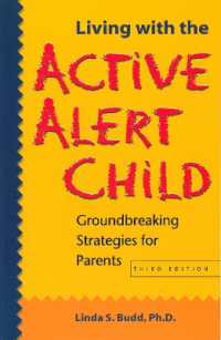 Living with the Active Alert Child : Groundbreaking Strategies for Parents （3RD）