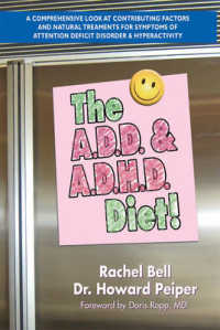 The ADD & ADHD Diet : A Comprehensive Look at Contributing Factors and Natural Treatments for Symptoms of Attention Deficit Disorder and Hyperactivity