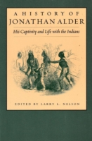 History of Jonathan Alder : His Captivity and Life with the Indians