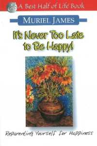 It's Never Too Late to Be Happy! : Reparenting Yourself for Happiness
