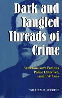 Dark & Tangled Threads of Crime: San Francisco's Famous Police Detective, Isaiah W. Lees