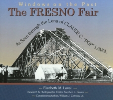 The Fresno Fair : As Seen through the Lens of Claude C Pop Laval