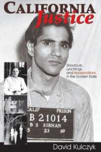 California Justice : Shootouts, Lynchings & Assassinations in the Golden State