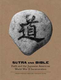 Sutra and Bible : Faith and the Japanese American World War II Incarceration