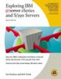 Exploring IBM Eserver Zseries and S/390 Servers : See Why IBM's Redesigned Mainframe Server Family Has Become More Popular than Ever （8TH）