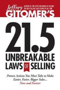 Jeffrey Gitomer's 21.5 Unbreakable Laws of Selling : Proven Actions You Must Take to Make Easier, Faster, Bigger Sales....now and for -- Hardback