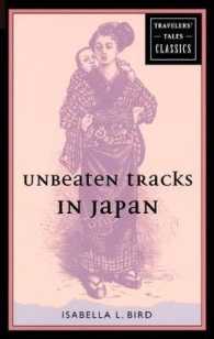 Unbeaten Tracks in Japan : Travelers' Tales Classics (Travelers' Tales Classics)