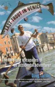 Last Trout in Venice : The Far-Flung Escapades of an Accidental Adventurer