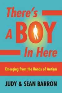 There's a Boy in Here : Emerging from the Bonds of Autism