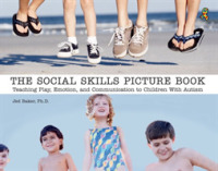 The Social Skills Picture Book : Teaching Play, Emotion, and Communication to Children with Autism (The Social Skills Picture Book)