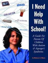 I Need Help with School : A Guide for Parents of Children with Autism and Asperger's Syndrome