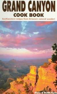 Grand Canyon Cook Book : Southwestern Recipes from Arizona's Natural Wonder （Spiral）