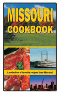 Missouri Cookbook : A collection of favorite recipes from Missouri