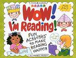 Wow! I'm Reading! : Fun Activities to Make Reading Happen (Williamson Little Hands Series)
